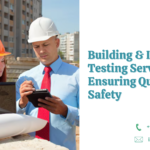 Building & Infrastructure Testing Services: Ensuring Quality and Safety