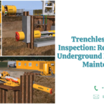 Trenchless Pipeline Inspection: Revolutionizing Underground Infrastructure Maintenance